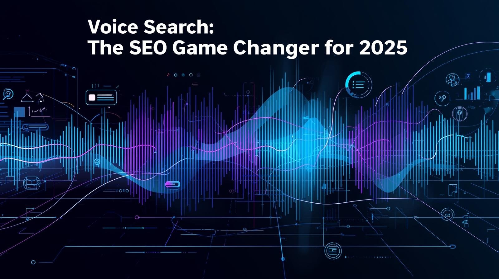 Voice Search: The SEO Game Changer for 2025