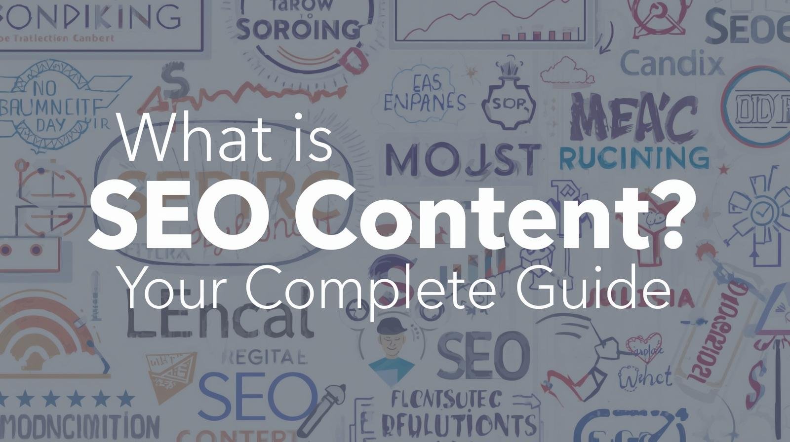 What is SEO Content? Your Complete Guide